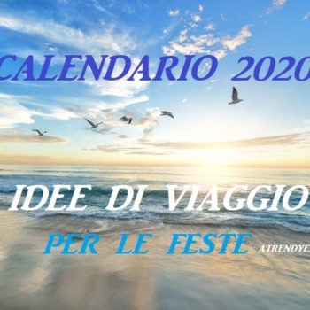 Calendario 2020: idee di viaggio per la famiglia