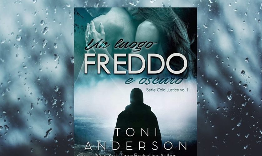 Un Luogo Freddo e Oscuro di Toni Anderson