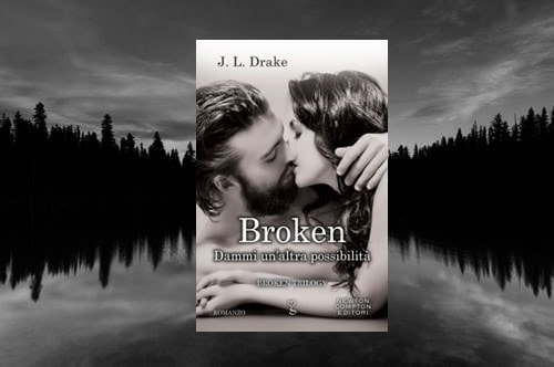 Broken dammi un'altra possibilità di J.L. Drake