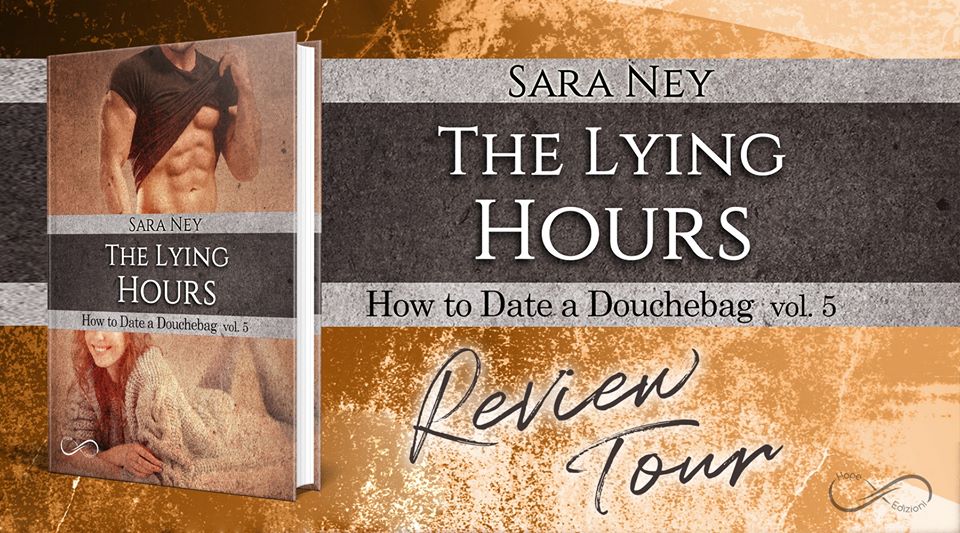 The Lying Hours di Sara Ney, How To Date a Douchbag vol. 5. di Hope Edizioni  cover review party