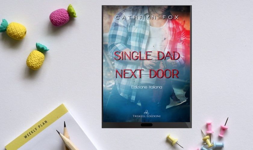 Single Dad Next Door di Cathryn Fox