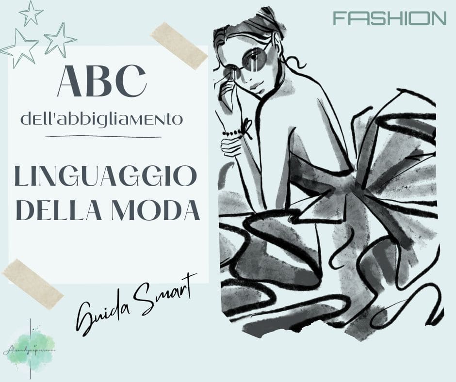 Linguaggio della Moda: guida smart dell'ABC dell'abbigliamento