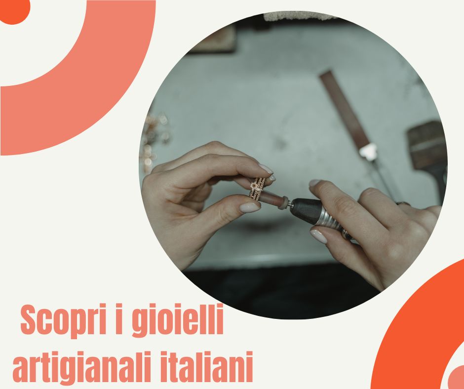 Unicità e professionalità, scopri i gioielli artigianali italiani