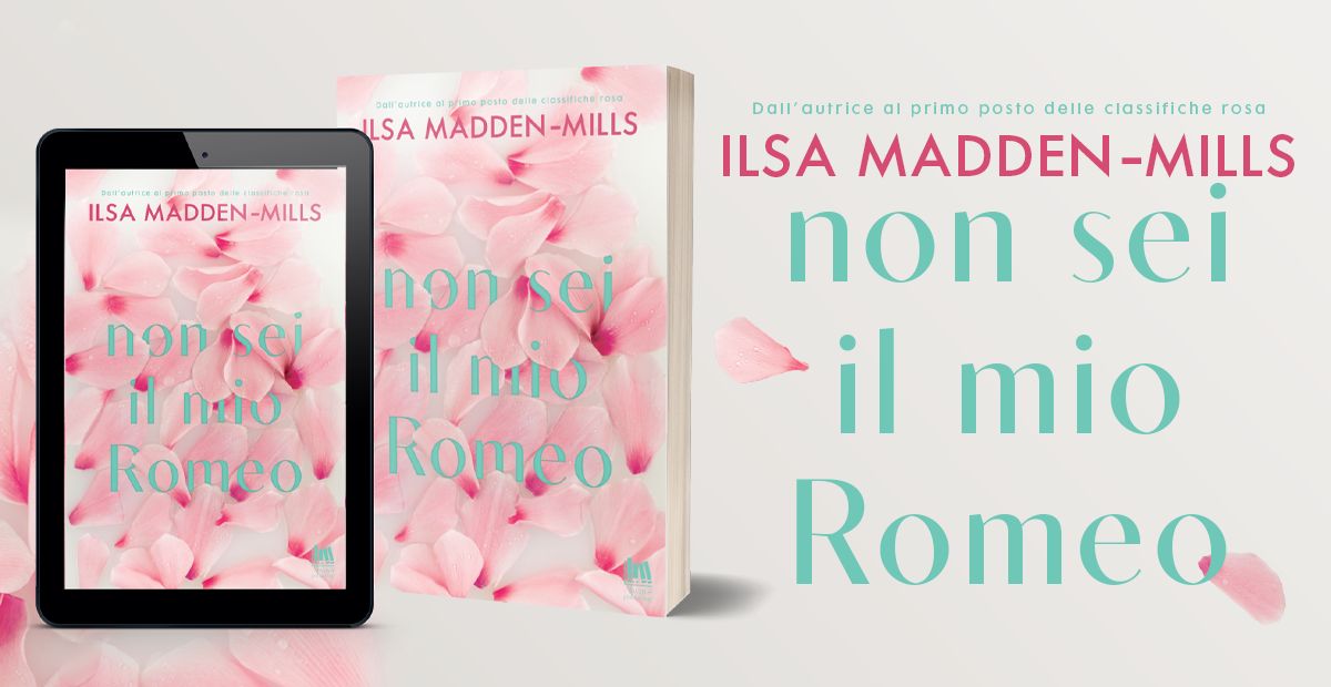 Non Sei Il Mio Romeo di Ilsa Madden-Mills 