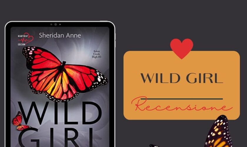 Wild Girl: l'Inizio Della Fine di Sheridan Anne recensione Aston Creek vol 3