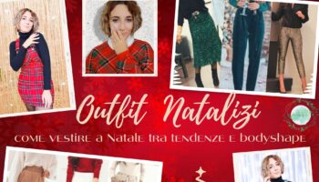Outfit Natalizi: come vestire a Natale i look per le feste tra tendenze e bodyshape