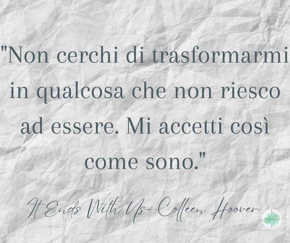 frasi celebri del libro IT ENDS WITH US di Colleen Hoover 