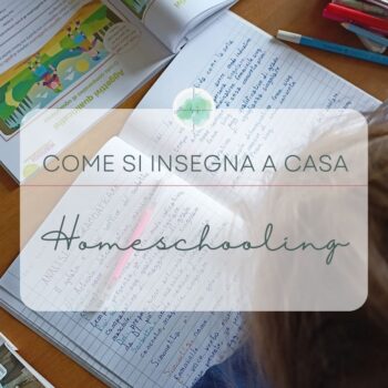 Homeschooling: Come si insegna a casa, tutti i consigli pratici di chi lo fa davvero