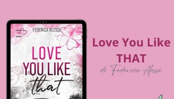Love You Like That di Federica Alessi recensione
