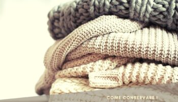 Come conservare i capi in lana in modo perfetto per il cambio stagione