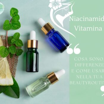 Niacinamide e Vitamina C: cosa sono, differenze e come usarli nella tua beautyroutine