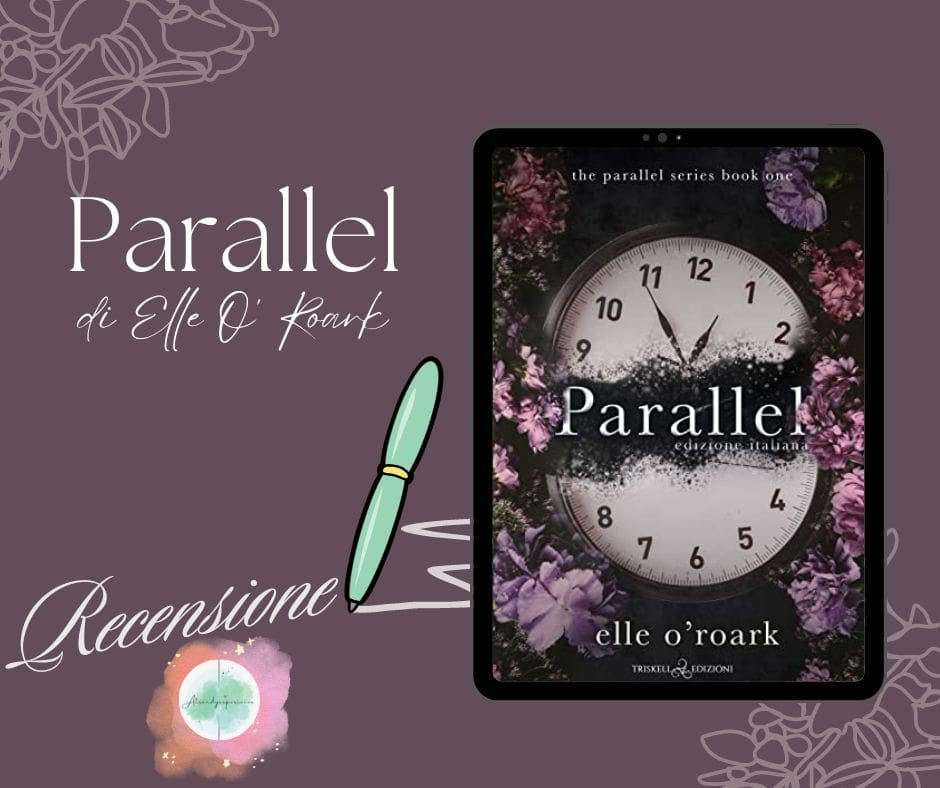 Parallel di Elle O' Roark recensione Parallel vol.1
