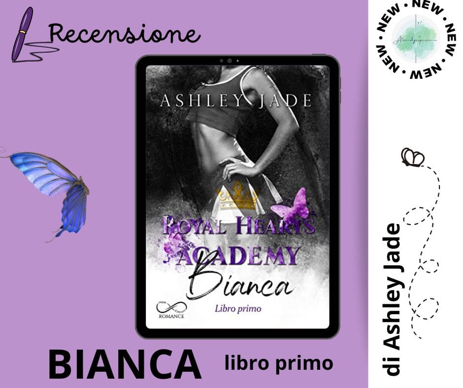 Bianca di Ashley Jade recensione Libro Primo serie Royal Hearts Academy vol.3