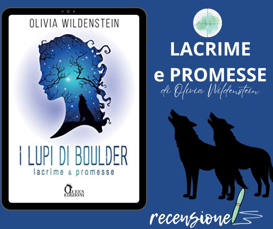 Lacrime e Promesse Di Olivia Wildenstein Recensione I Lupi Di Boulder Vol 2