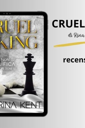 Cruel King di Rina Kent recensione del primo volume della serie Royal Elite School