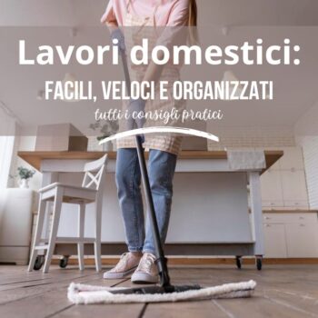 Lavori domestici: massimizzare l'efficienza