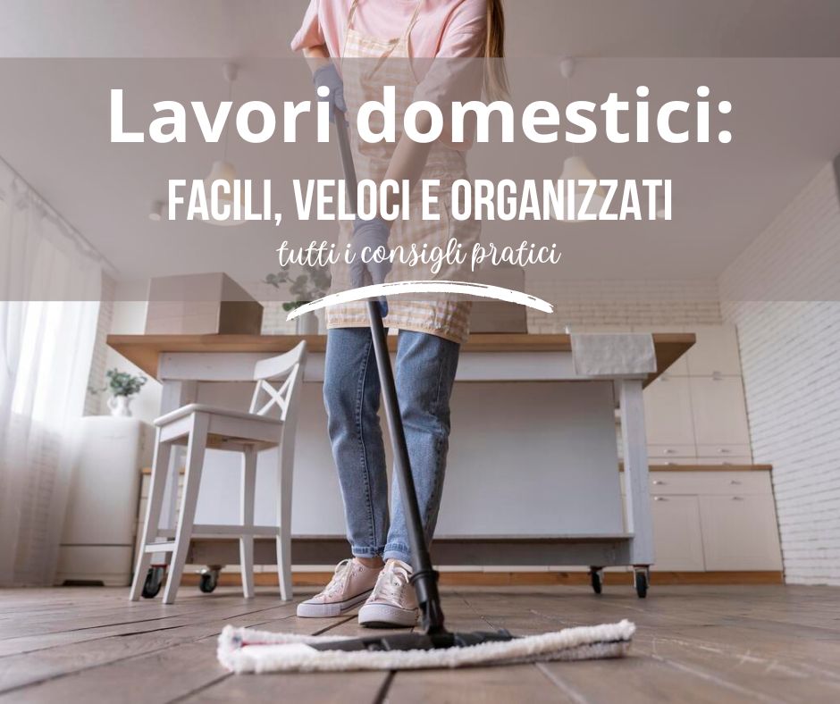 Lavori domestici: massimizzare l'efficienza