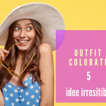 Un tocco di freschezza nel guardaroba: 5 idee per creare outfit colorati e pastello