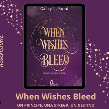 when wishes bleed di casey L Bond recensione