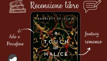 A Touch Of Malice di Scarlett St Claire recensione Ade & Persefone vol.3