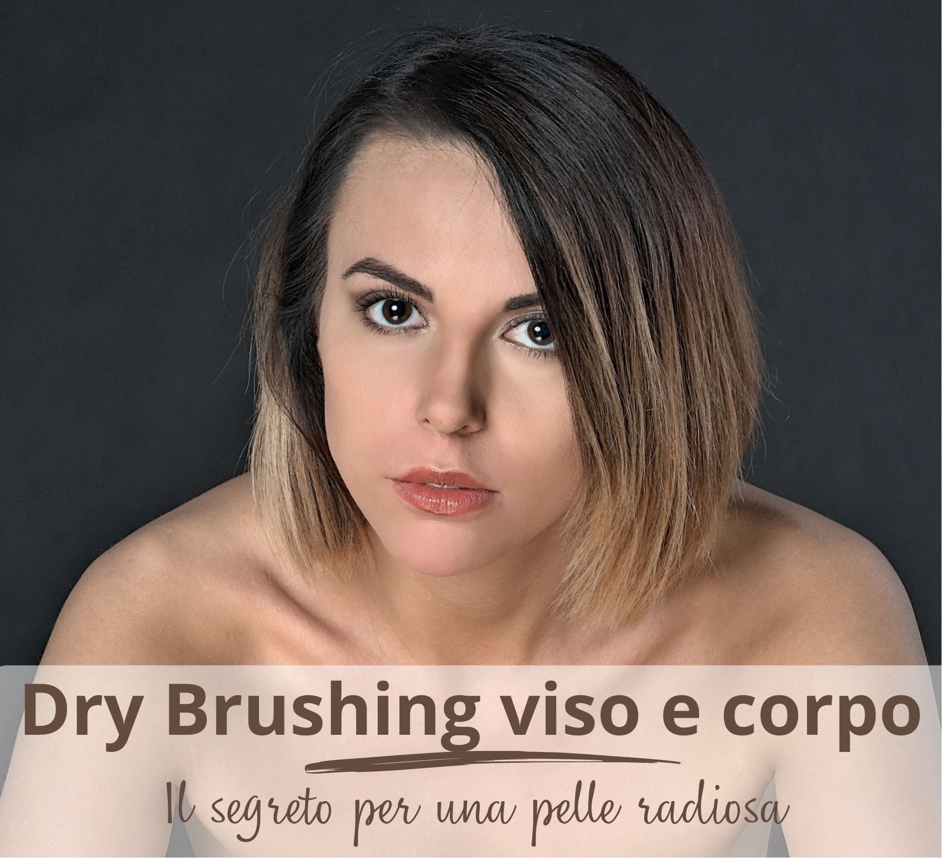Dry Brushing viso e corpo, la spazzolatura a secco per avere una pelle radiosa