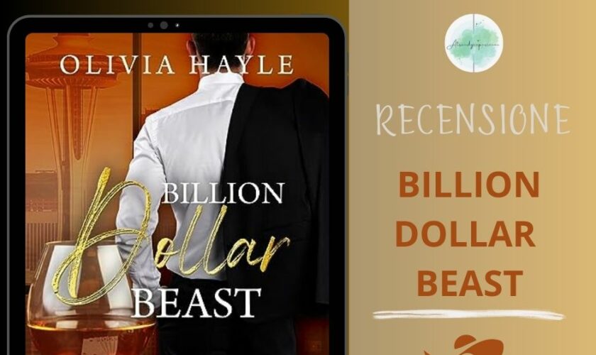 Billion Dollar Beast di Olivia Hayle recensione Seattle Billionaires Vol. 2