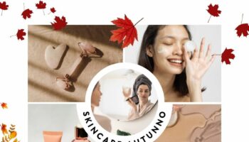 Skincare routine autunnale: come prenderti cura della pelle in modo pratico ed efficace