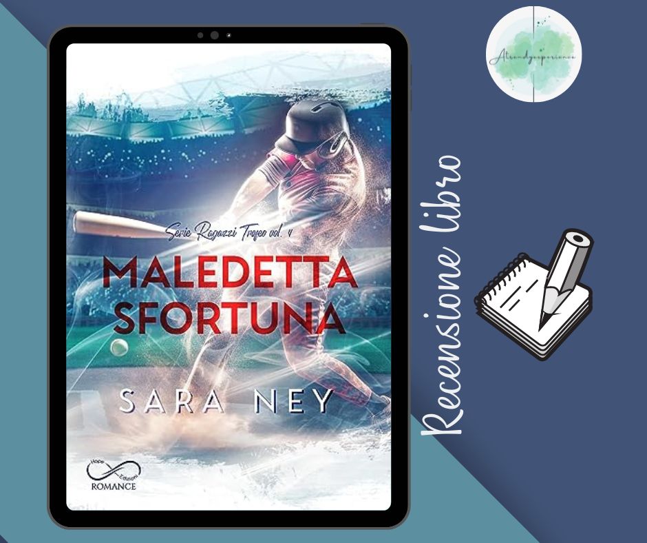Maledetta Sfortuna di Sara Ney recensione Ragazzi Trofeo vol 4