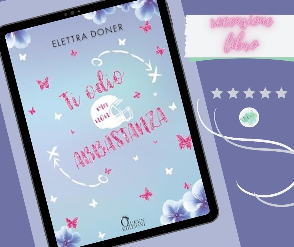 Ti Odio Ma Non Abbastanza di Elettra Doner recensione