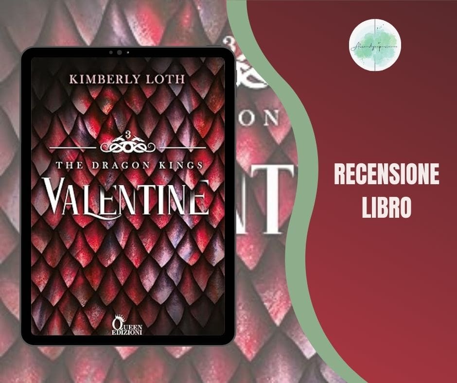 Valentine di Kimberly Loth recensione The Dragon Kings vol.3