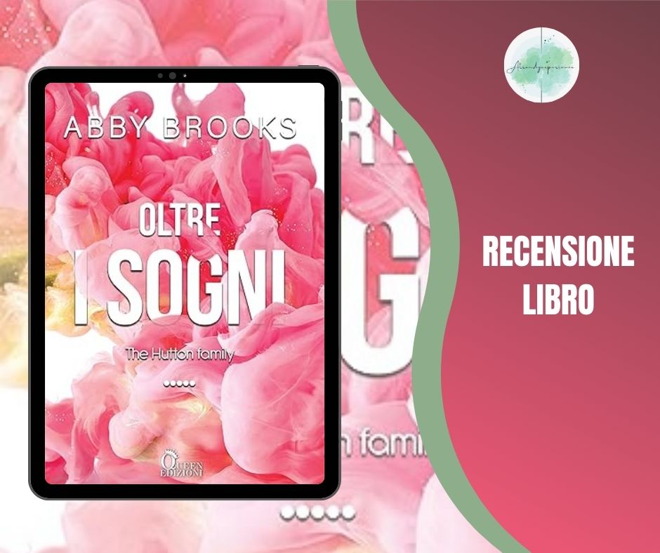Oltre I Sogni di Abby Brooks recensione The Hutton Family vol.5