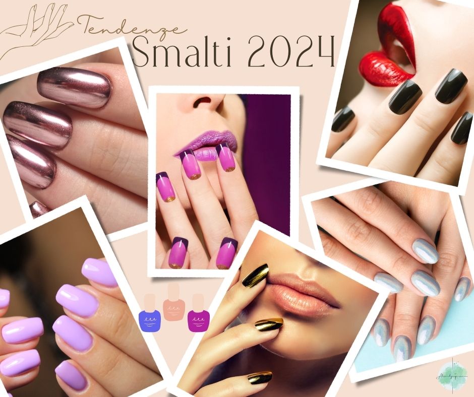 Tendenze Smalti 2024: colori, nail art e consigli utili