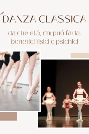 Danza classica, età, chi può farla, benefici fisici e psichici