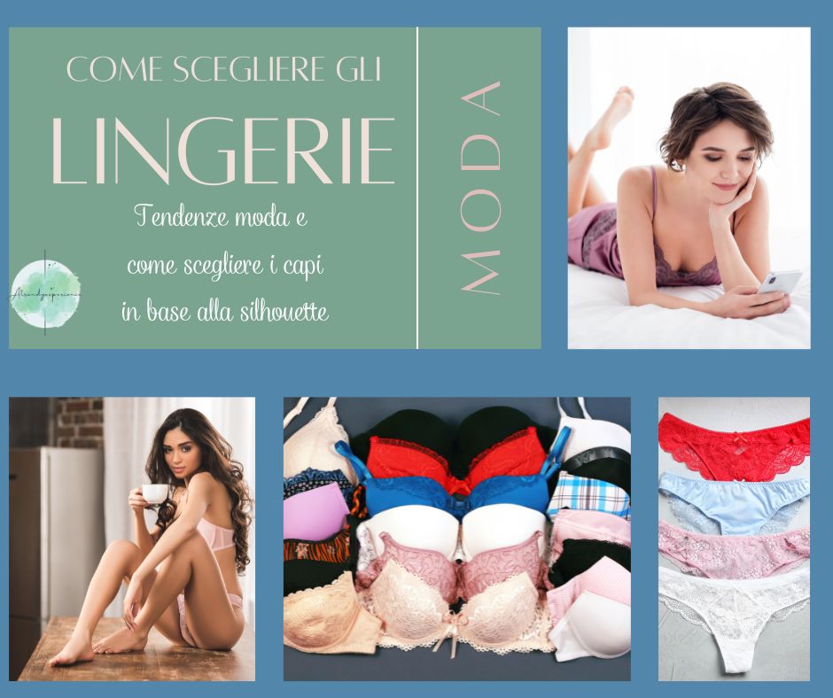 Nuove tendenze lingerie 2024, modelli, colori e come scegliere il modello ideale