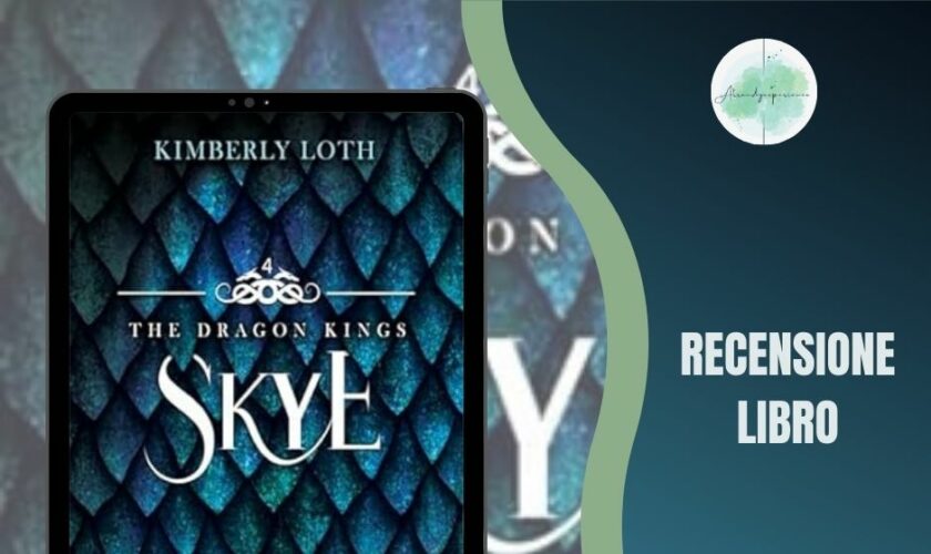 Skye di Kimberly Loth recensione The Dragon's Kings vol.4