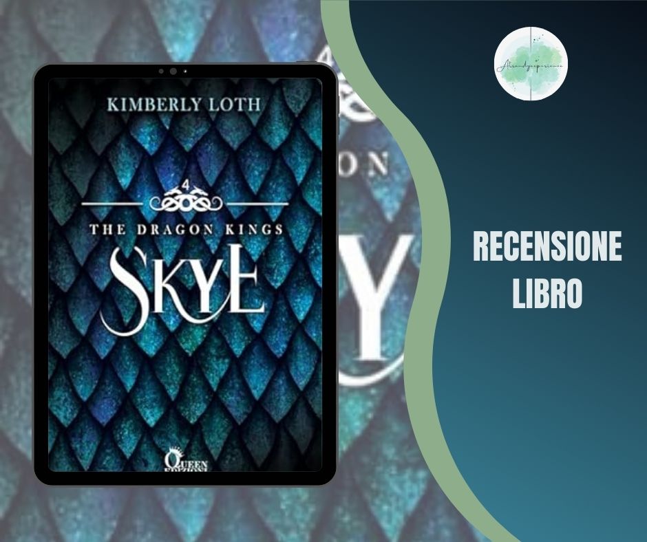Skye di Kimberly Loth recensione  The Dragon's Kings vol.4