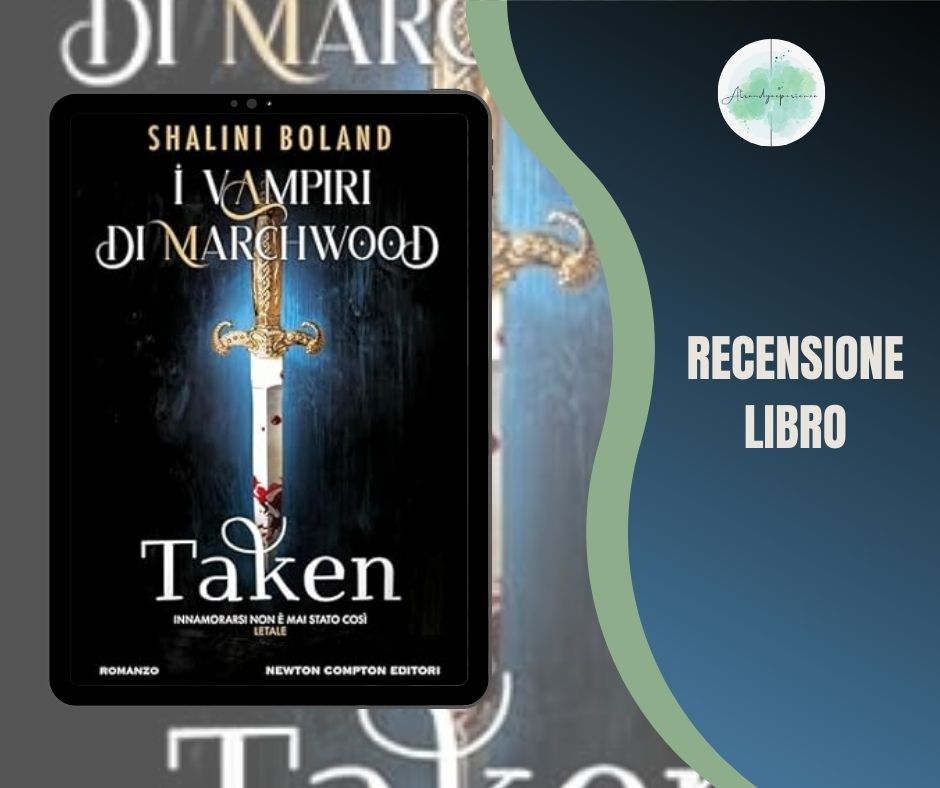 Taken I Vampiri di Marchwood di Shalini Boland recensione