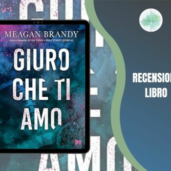 Giuro Che Ti Amo di Meagan Brandy recensione Giura Che Sei Mio vol.2