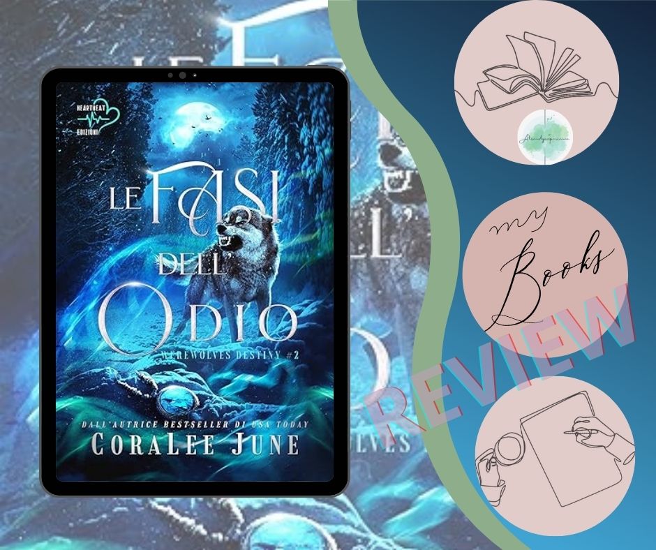 Le Fasi dell'Odio di Coralee June recensione Werewolves Destiny