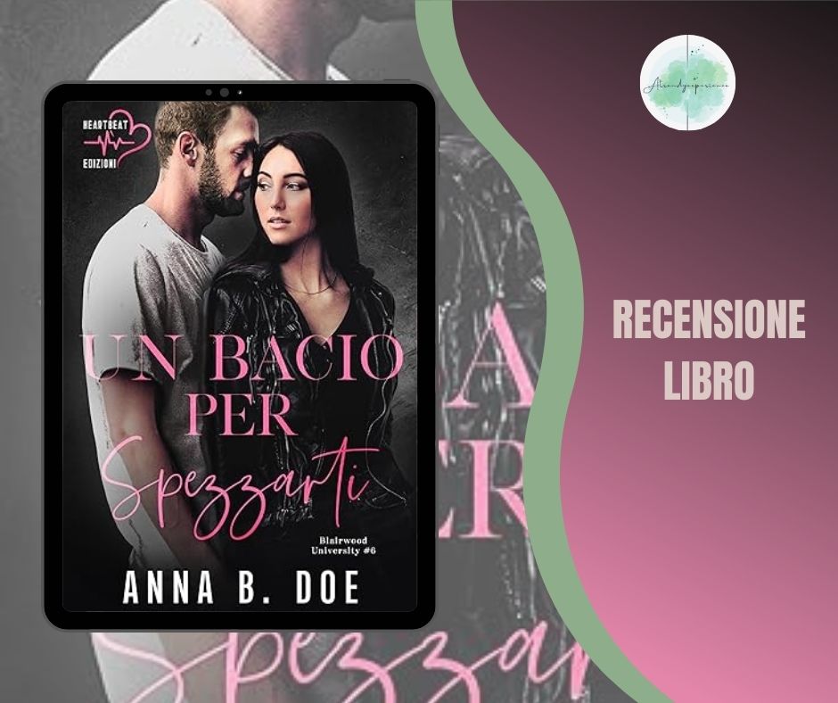 Un Bacio Per Spezzarti di Anna B Doe recensione Blairwood University Vol. 6