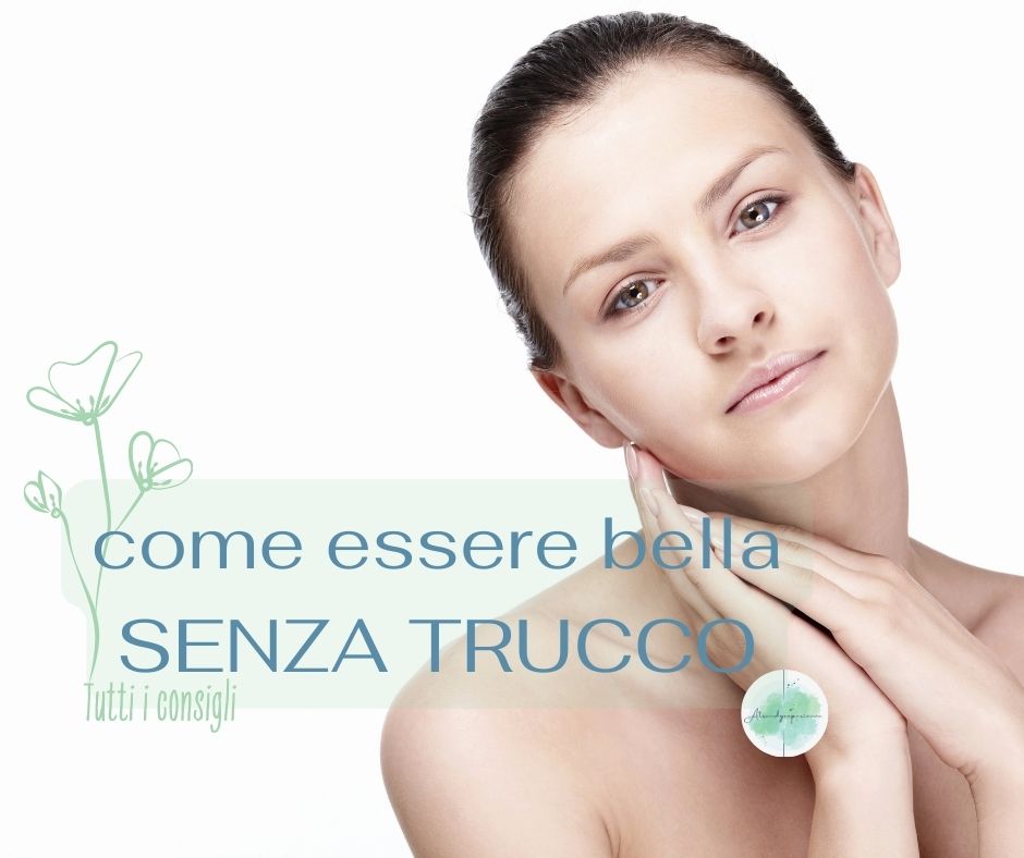 bel Viso Senza Trucco in poche mosse