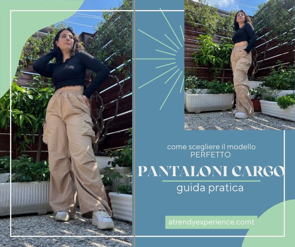 Come scegliere i Pantaloni Cargo perfetti guida alla scelta per creare un look al top