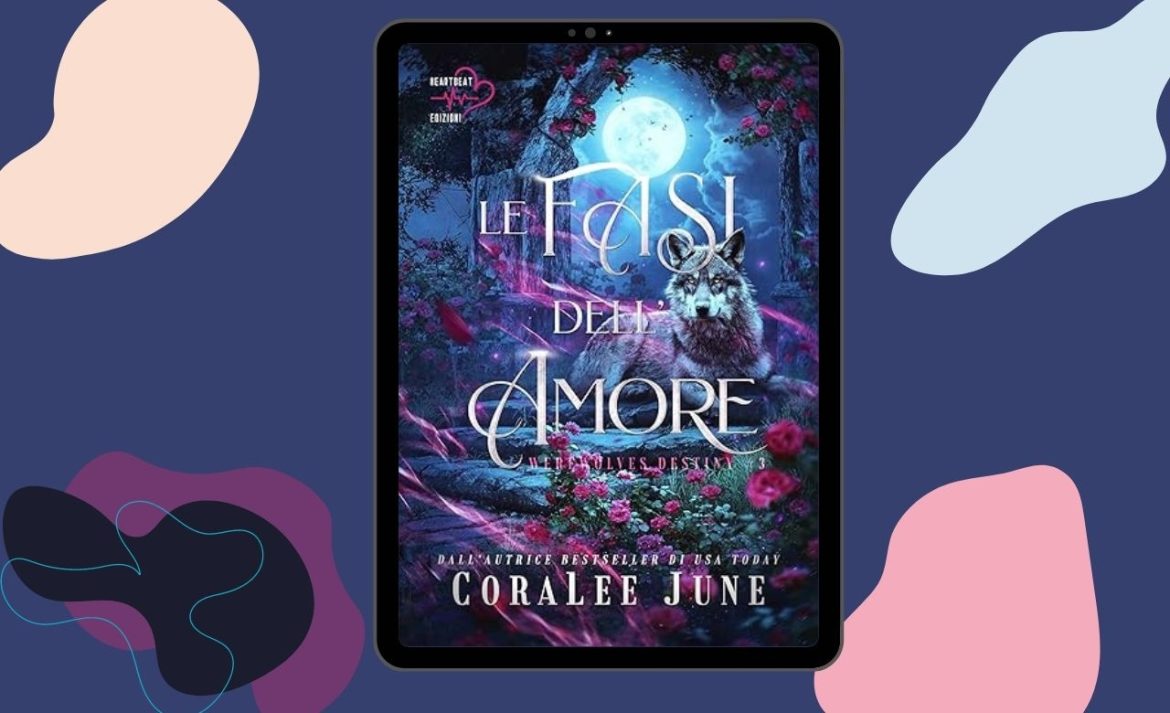 Le Fasi Dell'Amore di Coralee June WEREWOLVES DESTINY Vol. 3