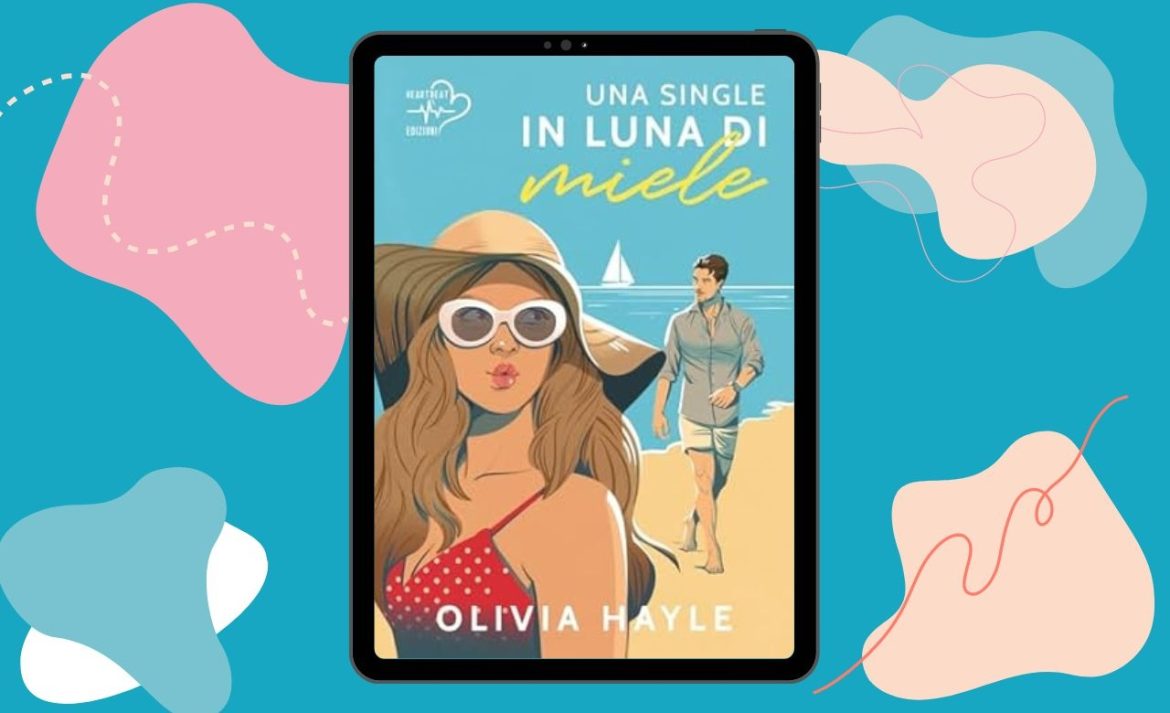 Una single in luna di miele di Olivia Hayle recensione