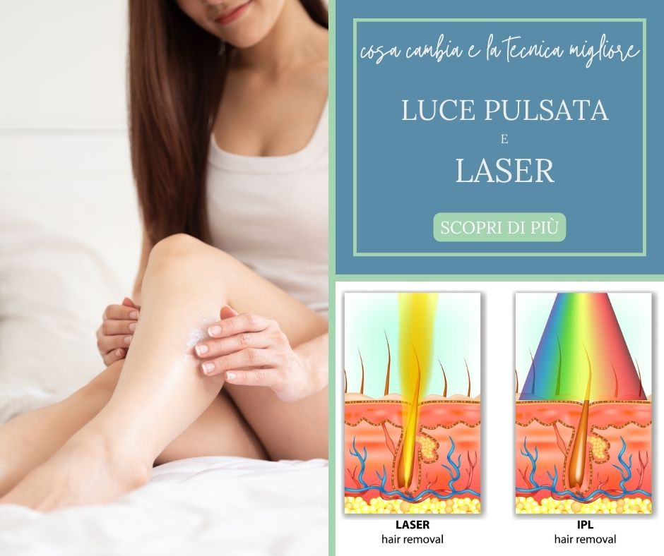 Luce pulsata e laser: cosa cambia e qual è la tecnica migliore?
