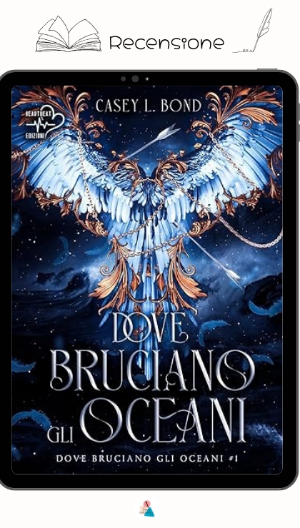 Dove Bruciano Gli Oceani di Casey L Bond