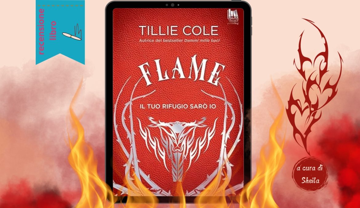 Flame Il tuo Rifugio sarò io di Tillie Cole recensione Hades Hangmen 3
