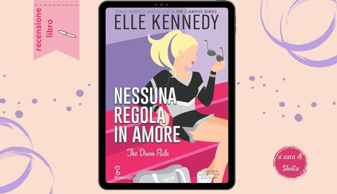 Nessuna Regola In Amore di Elle Kennedy recensione The Campus Diaries 2 a cura di atrendyexperience