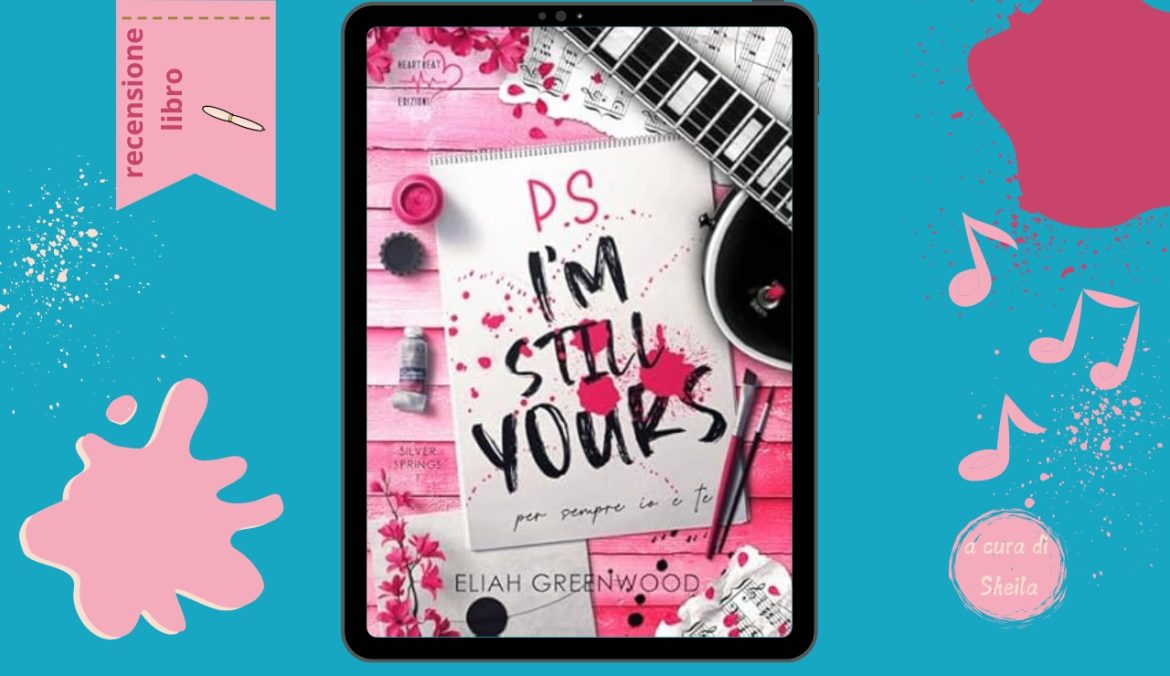PS I'm Still Yours di Eliah Greenwood Silver springs (Vol. 1)