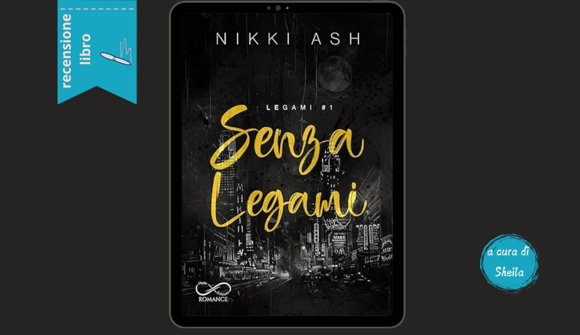 Senza Legami di Nikki Ash recensione